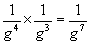 the fraction one over g to the fourth power times the fraction one over g to the third power equals the fraction one over g to the seventh power