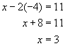 x minus two times negative four equals eleven, x plus eight equals eleven, x equals three 