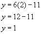 y equals six times two minus eleven, y equals twelve minus eleven, y equals one 