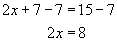 two x plus seven minus seven equals fifteen minus seven, two x equals eight