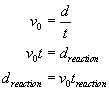 v nought equals d over t; v nought times t equals d reaction; d reaction equals v nought times t reaction