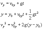 v sub y equals v nought sub y plus g times t; y equals y nought plus v nought sub y times t plus one half g times t squared; v sub y squared equals v nought y squared plus 2 g times the quantity y minus y nought