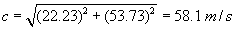 V equals square root of the quantity of  twenty two point two three squared plus fifty three point seven three squared end equals fifty eight point one meters per second