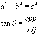 a squared plus b squared equals c squared; tangent theta equals opposite over adjacent