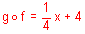 g of f equal to one forth x plus four 