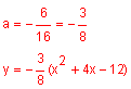 y equals negative three-eighths times the quantity x squared plus 4 x minus 12