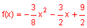 f of x equals negative three-eighths x squared minus three-halves x plus nine-halves