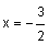 x equals negative three-halves