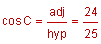 cosine of C equals adjacent divided by hypotenuse equals 24 divided by 25