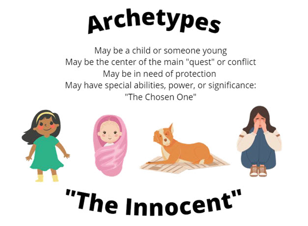 The innocent may be a child or someone young. They may be the center of the main quest or conflict. They are usully in need of protection, but they may have special abilities, power, or significance, such as being the chosen one.