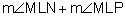 measure of angle M L N plus measure of angle M L P