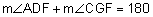 measure of angle A D F plus measure of angle C G F equals 180