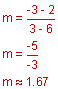 m equals negative 3 minus 2 divided by 3 minus 3, m equals negative 5 divided by negative 3, m is approximately equals to 1.67