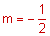 = m equals negative 4 divided by 8