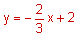 y equals negative two-thirds x plus 2