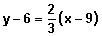 y minus 6 equals two-thirds times the quantity x minus 9