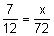 seven-twelfths equals the fraction x over 72