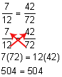 seven-twelfths equals forty-two-seventy-seconds; 7 time 72 equals 12 times 42; 504 equals 504