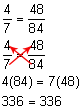 four-sevenths equals forty-eight-eighty-fourths; four-sevenths equals forty-eight-eighty-fourths; 4 times 84 equals 7 times 48; 336 equals 336