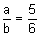 the fraction a over b equals five-sixths