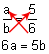 the fraction a over b equals five-sixths; 6 a equals 5 b