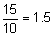 fifteen-tenths equals 1 point 5