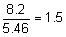 the fraction 8 point 2 over 5 point 46 equals 1 point 5