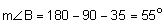 The measure of angle B equals 180 minus 90 minus 35 equals 55 degrees