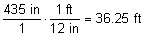 the fraction 435 inches over 1 times the fraction 1 foot over 12 inches equals 36 point 25 feet