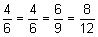 four-sixths equals four-sixths equals six-ninths equals eight-twelfths