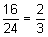 sixteen-twenty-fourths equals two-thirds