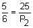 five-sixths equals the fraction 25 over P sub 2