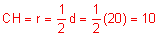 CH equals one-half times d equals one-half times 20 equals 10