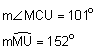  the measure of angle MCU equals 101 degrees; the measure of arc MY equals 152 degrees