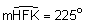 the measure of arc HFK equals 225 degrees