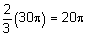 2/3(30 pi) = 20 pi 