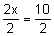 the quotient 2 x all divided by 2 equals ten-halves