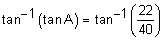 the inverse tangent of the tangent of A equals the inverse tangent of twenty-two-fortieths