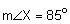 the measure of angle X equals 85 degrees