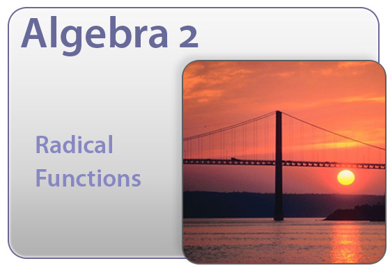 Algebra 2, Radical Functions, bridge at sunset