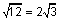 square root of twelve equals two times square root of three