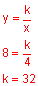 y equals k divided by x, 8 equals k divided by 4, k equals 32