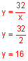  y equals 32 divided by x, y equals 32 divided by 2, y equals 16