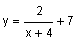 y equals 2 divided by the quantity x plus 4, plus 7