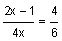 the quantity 2 x minus 1 divided by 4 x equals 4 divided by 6