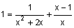 1 equals 1 divided by the quantity x squared plus 2 x, plus the quantity x minus 1 divided by x