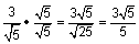 3 divided by the square root of 5 times square root of 5 divided by square root of 5, equals 3 times square root of 5 divided by square root of 25, equals 3 times square root of 5 divided by 5