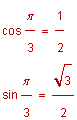 cosine of pi divided by 3 equals one-half, sine of pi divided by 3 equals square root of 3 divided by 2