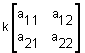 k time the matrix with row one a sub 1 1, a sub 1 2, row two a sub 2 1, a sub 2 2