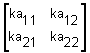  two rows and two columns, row one has k times a sub 1 1, k times a sub 1 2, row two has k times a sub 2 1, k times a sub 2 2